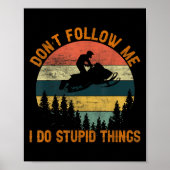 Don't Follow Me I Do Stud Things-snowmobile Motor  ポスター (正面)