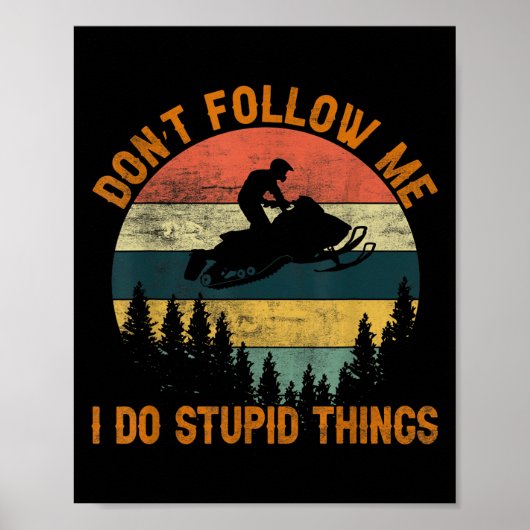 Don't Follow Me I Do Stud Things-snowmobile Motor  ポスター (正面)