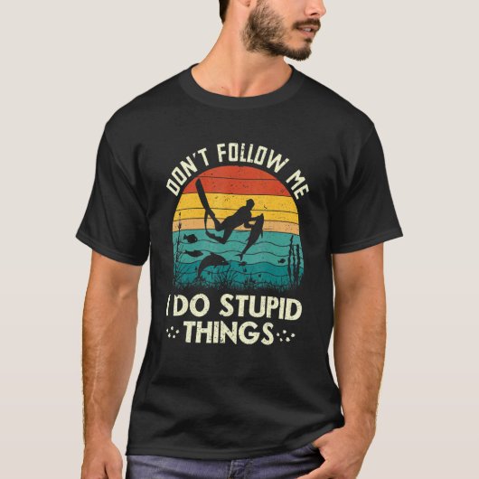 Don't Follow Me I Do Stupid Things Freediving Spea Tシャツ (正面)