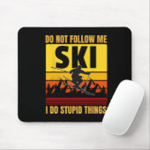 Don't Follow Me I Do Stupid Things Funny Ski Skiin マウスパッド (マウス)
