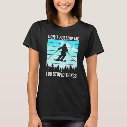 Don't Follow Me I Do Stupid Things Funny Skiing Gi Tシャツ (正面)