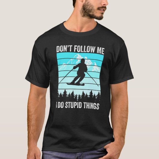 Don't Follow Me I Do Stupid Things Funny Skiing Gi Tシャツ (正面)