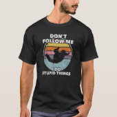 Don't Follow Me I Do Stupid Things Skydiver Parach Tシャツ (正面)