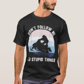 Dont Follow Me Snowmobile Lover Riders Tシャツ (正面)