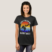 Dont Follow Me You Won't Make It Four Wheeler ATV Tシャツ (正面フル)