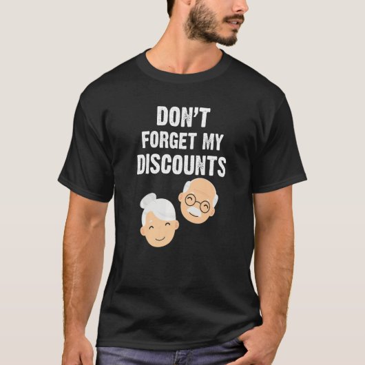 Don't Forget Discounts  Old People Gag Senior Citi Tシャツ (正面)