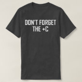 Dont Forget the Plus C Funny Maths Calculus Joke Tシャツ (デザイン正面)