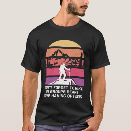 Dont Forget to Hike in Groups  Hiking Humor Hiker Tシャツ (正面)