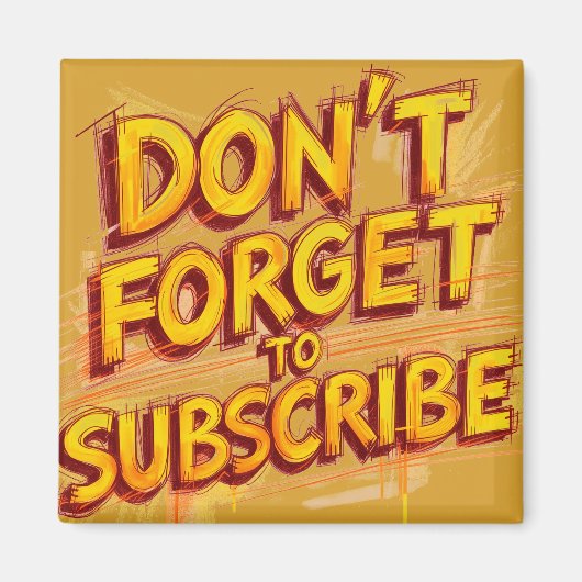 Don't Forget To Subscribe マグネット (正面)