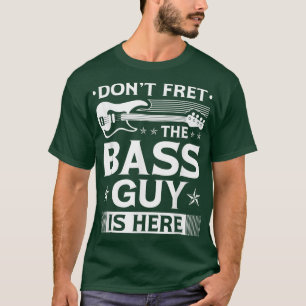 Dont Fret、エレクトリック・フレットレス・ベース・ギター・プレーヤー Tシャツ