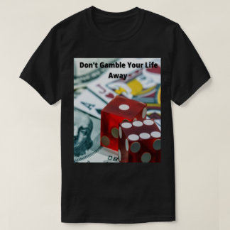 Don't Gamble Your Life 遠くに-TM Tシャツ