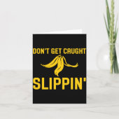 Dont Get Caught Slipng Funny Quote Banana Peel  カード (正面)