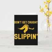 Dont Get Caught Slipng Funny Quote Banana Peel  カード (黄色い花)