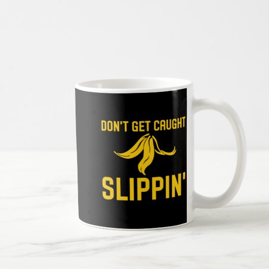 Dont Get Caught Slipng Funny Quote Banana Peel コーヒーマグカップ (右)