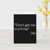Don't Get Me Anything - Me Quote Holiday Birthday  カード (黄色い花)