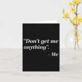 Don't Get Me Anything - Me Quote Holiday Birthday  カード (黄色い花)