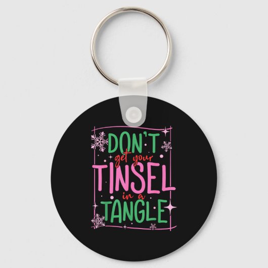 Don't Get Your Tinsel In A Tangle Funny Christmas キーホルダー (正面)