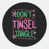 Don't Get Your Tinsel In A Tangle Funny Christmas  ラウンドシール (正面)
