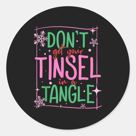 Don't Get Your Tinsel In A Tangle Funny Christmas  ラウンドシール (正面)