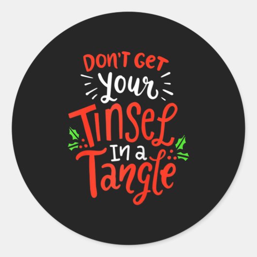 Don't Get Your Tinsel In A Tangle Funny Christmas  ラウンドシール (正面)