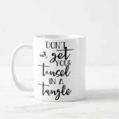 Dont Get Your Tinsel In A Tangle - Funny Slogan  コーヒーマグカップ (左)