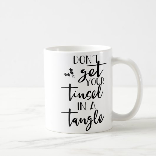 Dont Get Your Tinsel In A Tangle - Funny Slogan  コーヒーマグカップ (右)