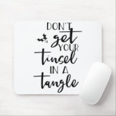 Dont Get Your Tinsel In A Tangle - Funny Slogan マウスパッド (マウス)