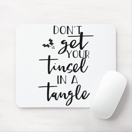 Dont Get Your Tinsel In A Tangle - Funny Slogan  マウスパッド (マウス)