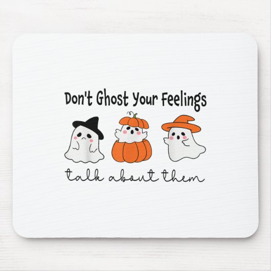 Don't Ghost Your Feelings Mental Health Awareness  マウスパッド (正面)