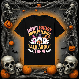 Don't Ghost Your Feelings | Mental Health Ghost Tシャツ