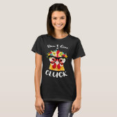 Don't Give a Cluck a Chicken for Crazy Chicken La Tシャツ (正面フル)