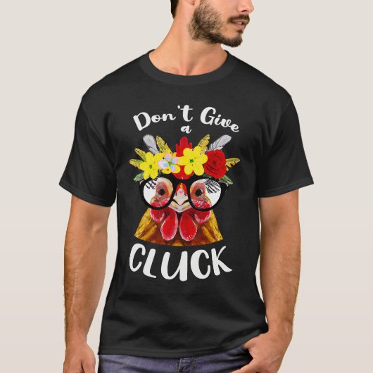 Don't Give a Cluck a Chicken for Crazy Chicken La Tシャツ (正面)