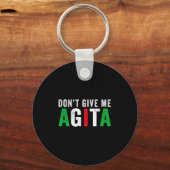 Don't Give Me Agita Funny Italian American Quote S キーホルダー (正面)