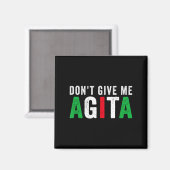 Don't Give Me Agita Funny Italian American Quote S マグネット (正面/裏面)