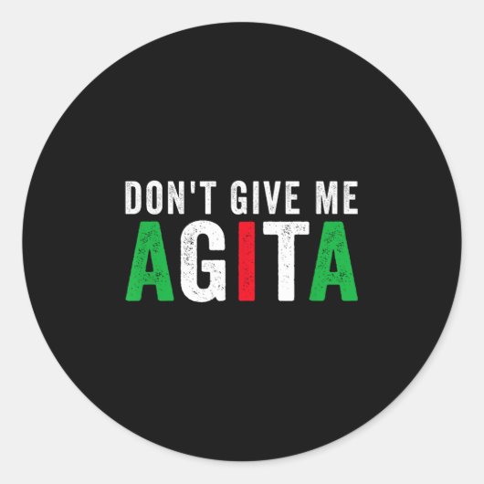 Don't Give Me Agita Funny Italian American Quote S ラウンドシール (正面)