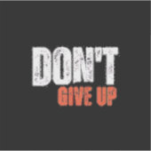 Don't give up desgin Custom-Cut Vinyl Sticker シール (正面)