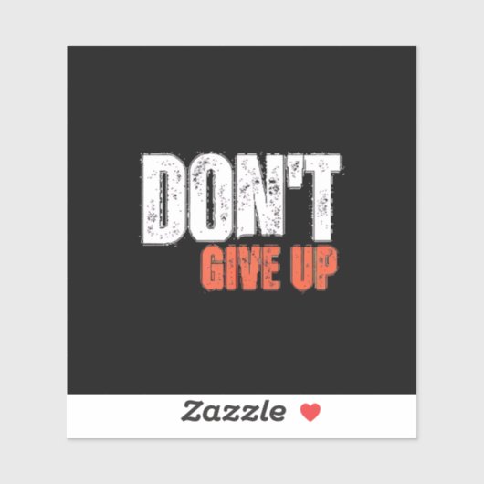 Don't give up desgin Custom-Cut Vinyl Sticker シール (シート)