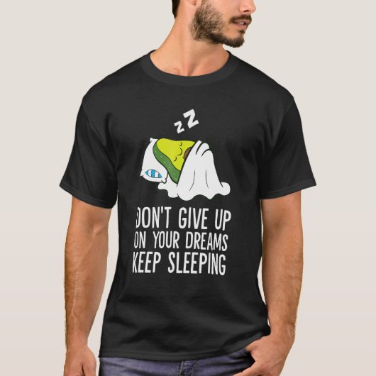 Don't Give Up On Your Dreams Keep Sleeping Cute Av Tシャツ (正面)