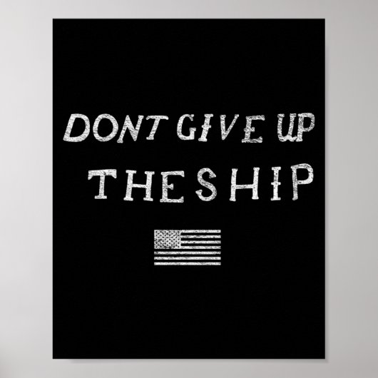 Dont Give Up The Ship Us Flag Don't Patriot Indepe ポスター (正面)