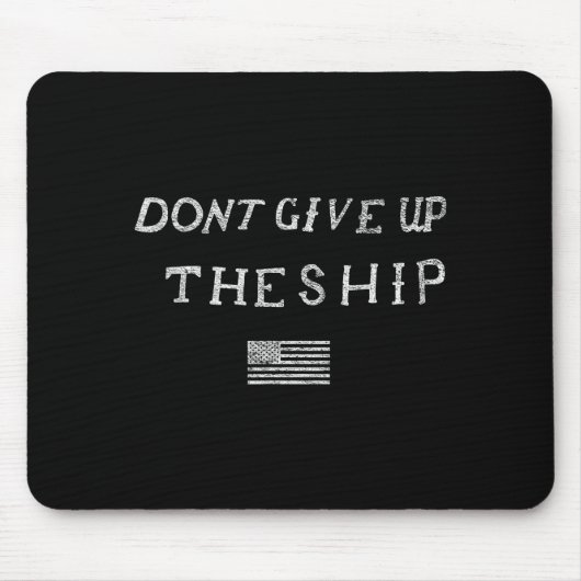 Dont Give Up The Ship Us Flag Don't Patriot Indepe マウスパッド (正面)