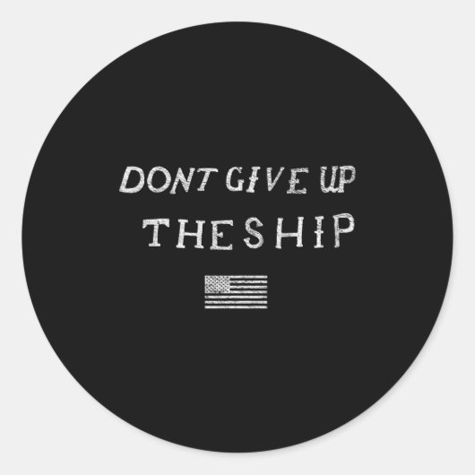 Dont Give Up The Ship Us Flag Don't Patriot Indepe ラウンドシール (正面)