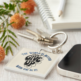 Don't Give Up The world is better with You  キーホルダー