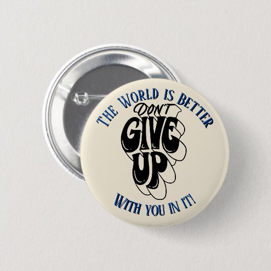 Don't Give Up The world is better with You Pin  缶バッジ (正面&裏面)