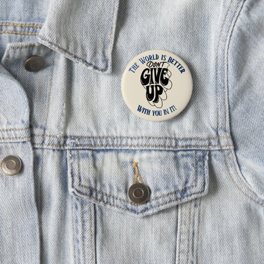 Don't Give Up The world is better with You Pin  缶バッジ (インサイチュ)