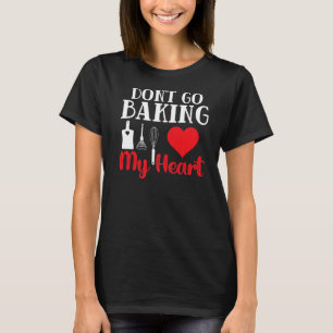 Dont Goベーキングマイハートベーカー菓子シェフケーキDec Tシャツ