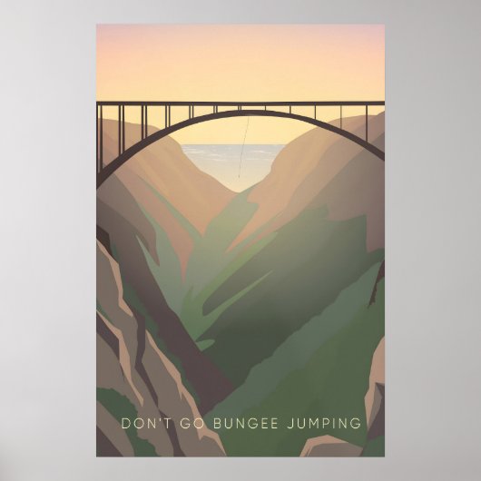 Dont Go Bungee Jumping Travel Poster ポスター (正面)
