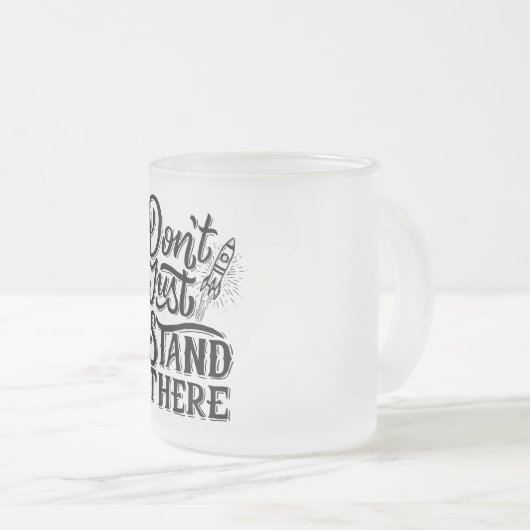 dont go just stand there  フロストグラスマグカップ (正面右)