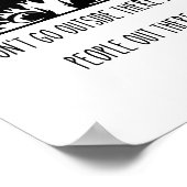 Dont Go Outside There Are People Out There _1 ポスター (角)