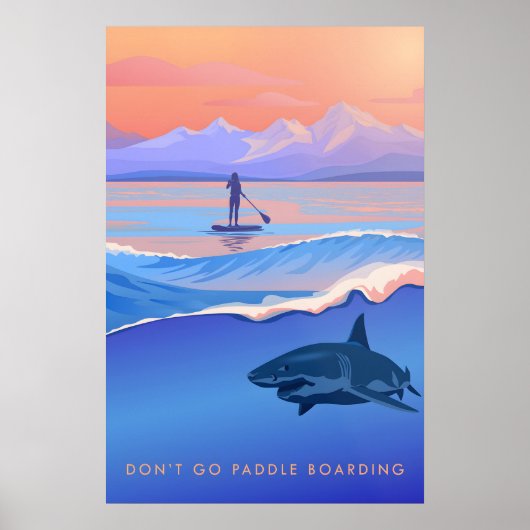 Dont Go Paddleboarding Travel Poster ポスター (正面)