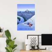 Dont Go Skiing Travel Poster ポスター (ホームオフィス)